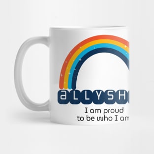 Allyship - Proud to be who I am Mug